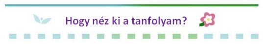 Hogy néz ki a tanfolyam.