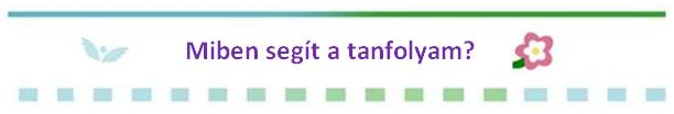 Miben segít a tanfolyam